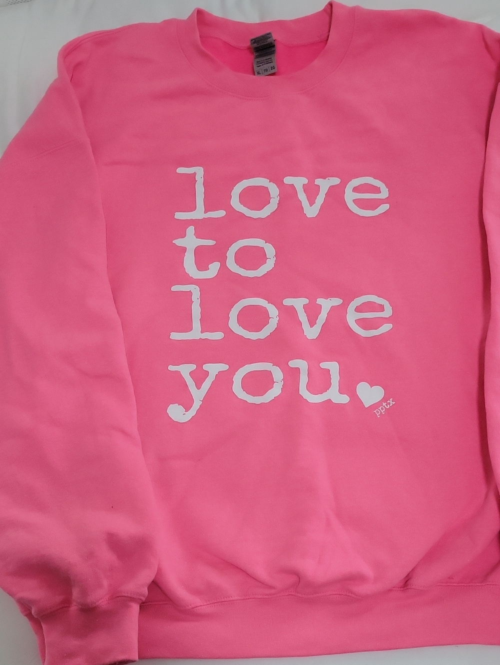 Gildan Pink Sweatshirt with White "love to love you" Print